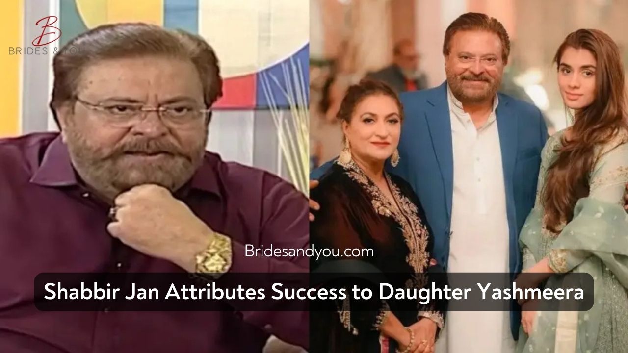 Shabbir Jan credits daughter Yashmeera for his good fortune