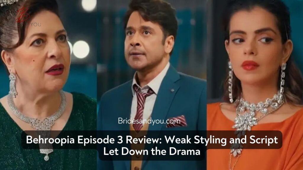 Behroopia Episode 3 review
