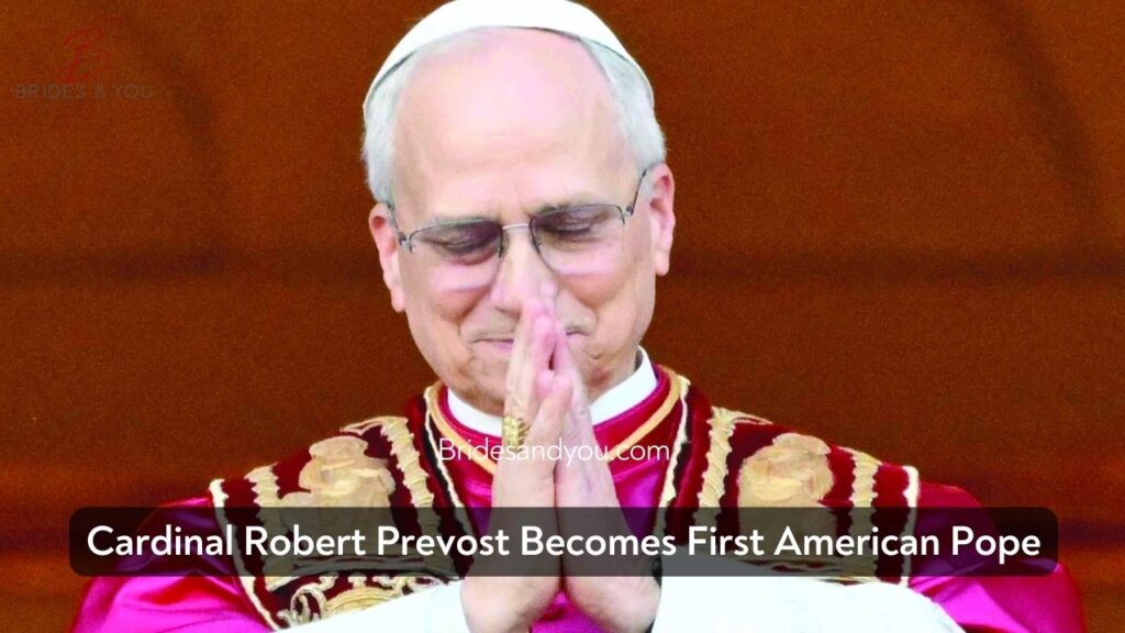 Cardinal Robert Prevost Becomes Pope Leo XIV: The First US Pontiff in Catholic Church History