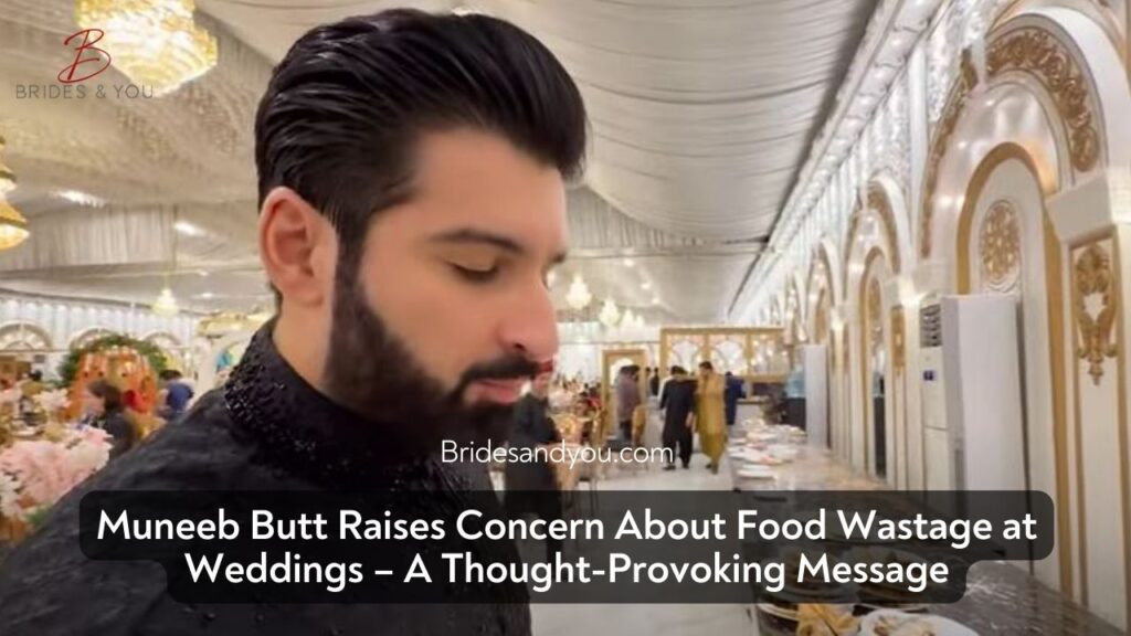 Muneeb Butt Highlights the Issue of Food Wastage at Weddings