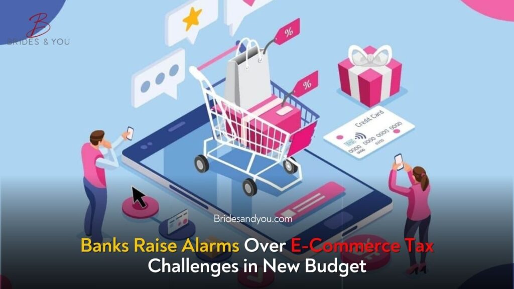 Banks Raise Alarm Over E-Commerce Tax Issues in Budget 2025