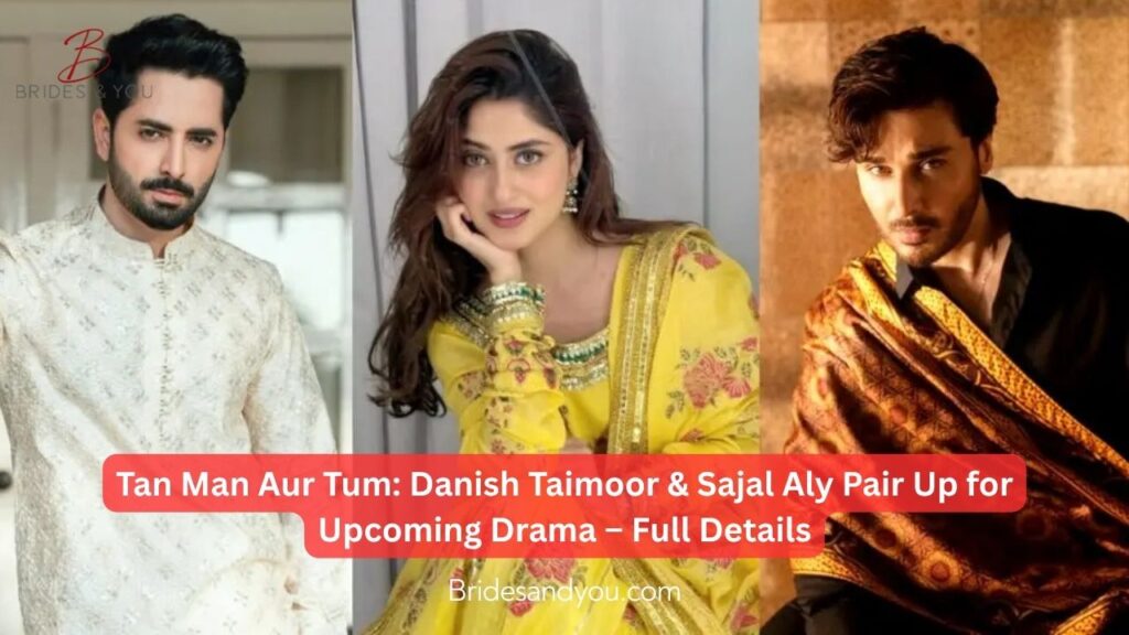 Danish Taimoor & Sajal Aly Starrer Tan Man Aur Tum