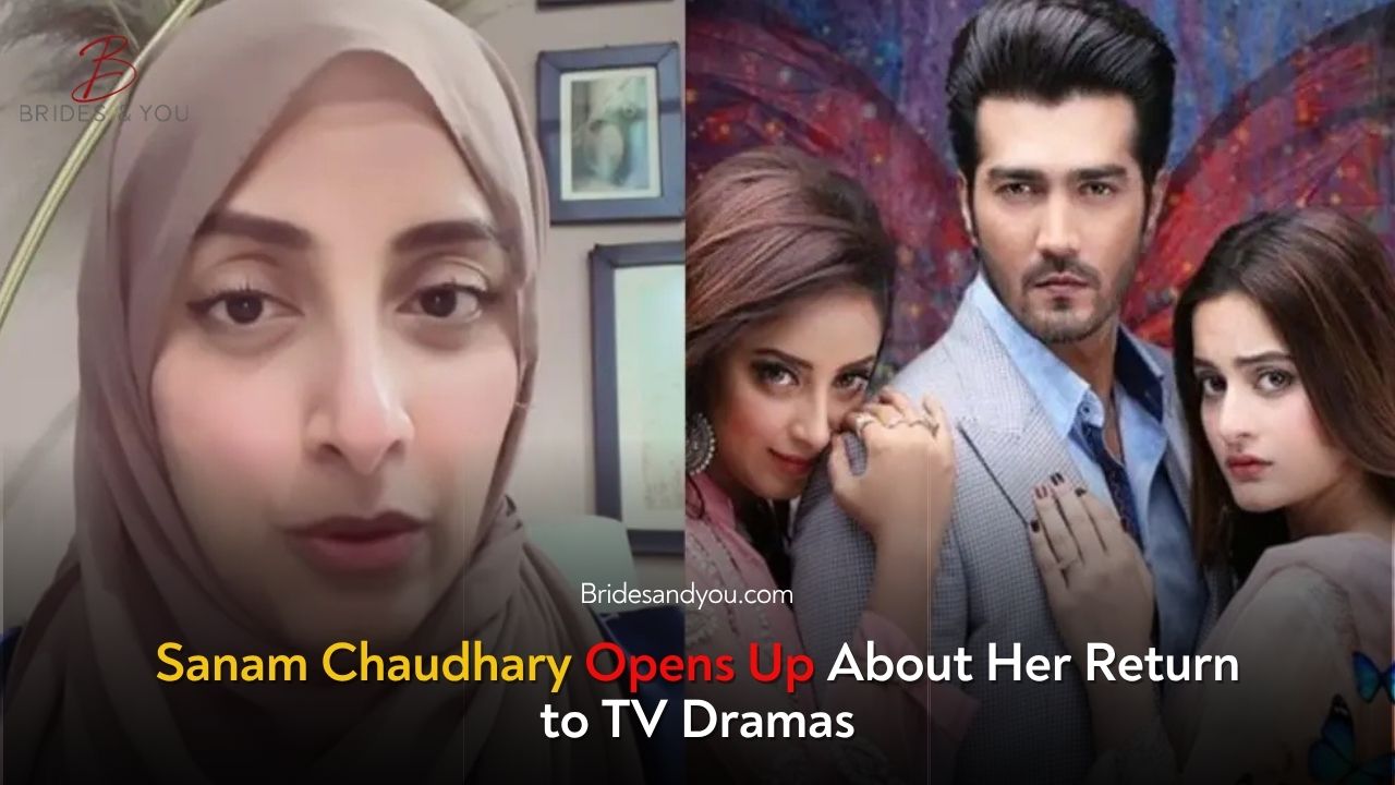 Sanam Chaudhary Talks About Her Comeback in Dramas
