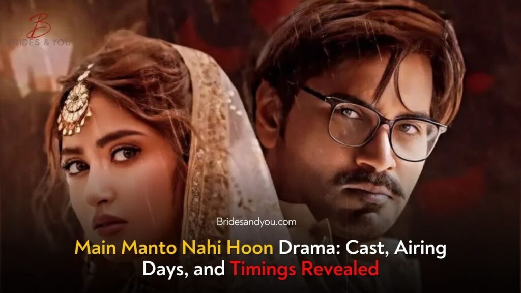 Main Manto Nahi Hoon Cast, Schedule and Timings – Everything You Need to Know