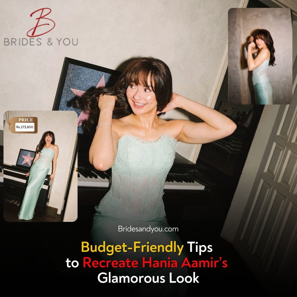 How to copy Hania Aamir’s glam look without breaking the bank