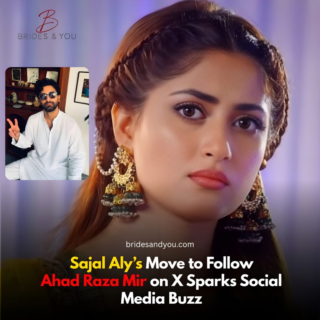 Sajal Aly Following Ahad Raza Mir on X Sparks Debate