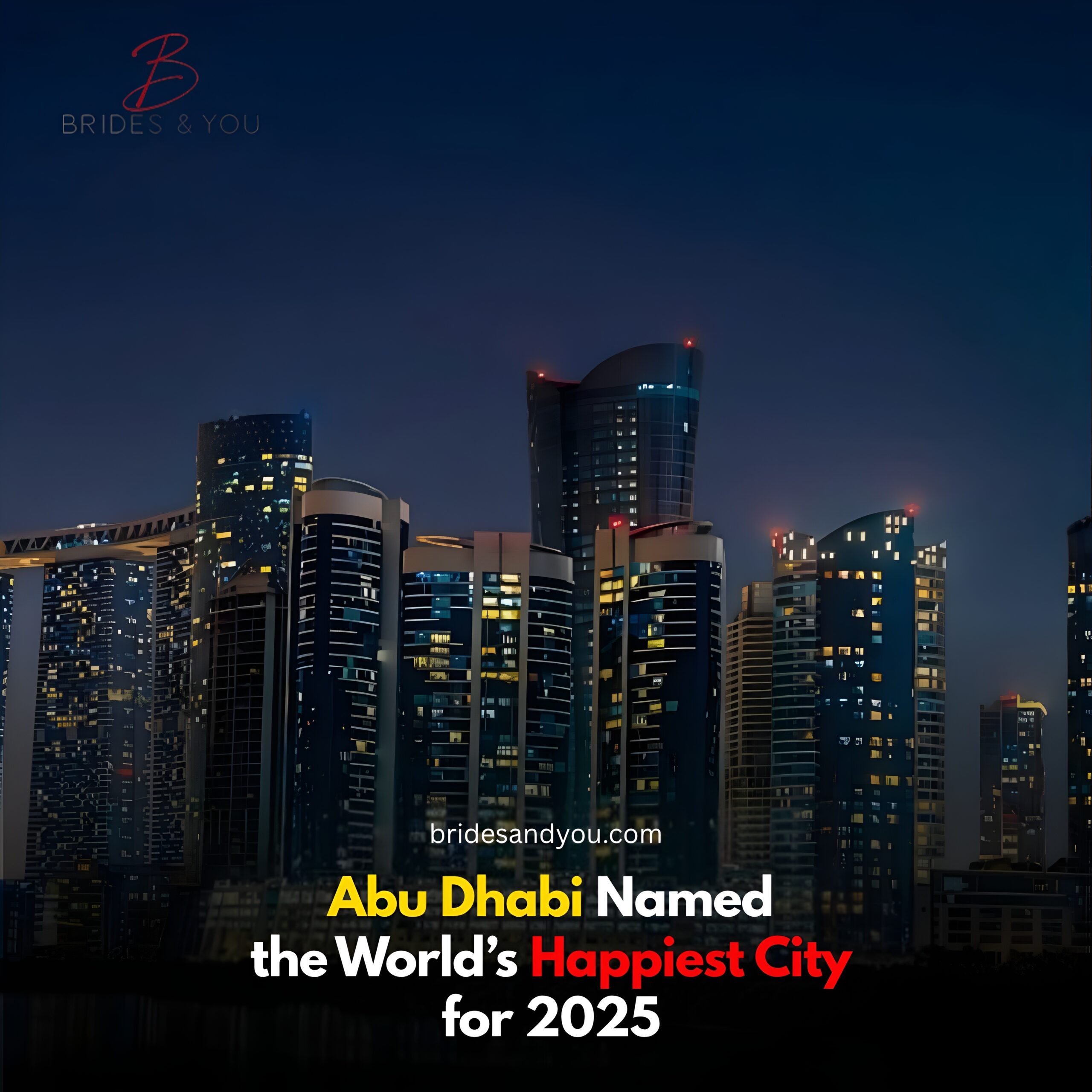 Abu Dhabi crowned world’s happiest city for 2025