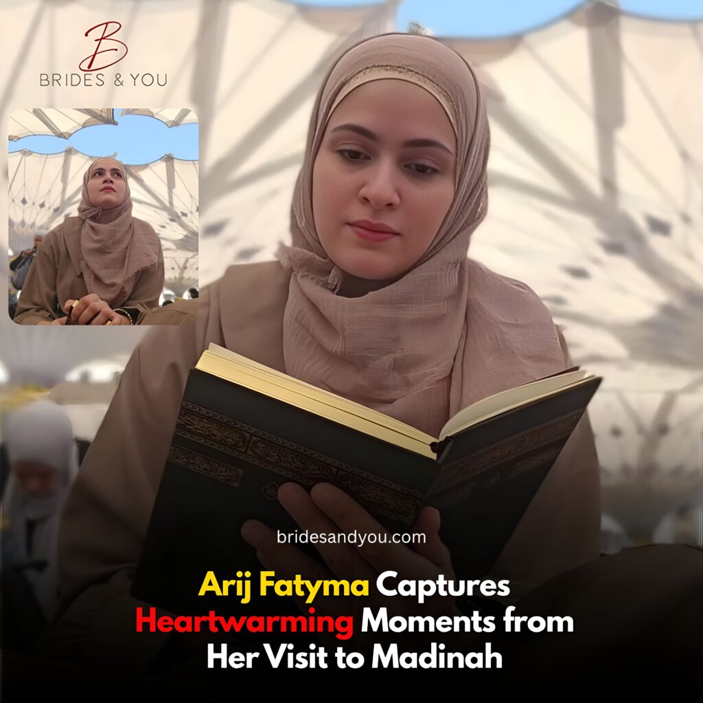 Arij Fatyma Shares Beautiful Moments From Madinah