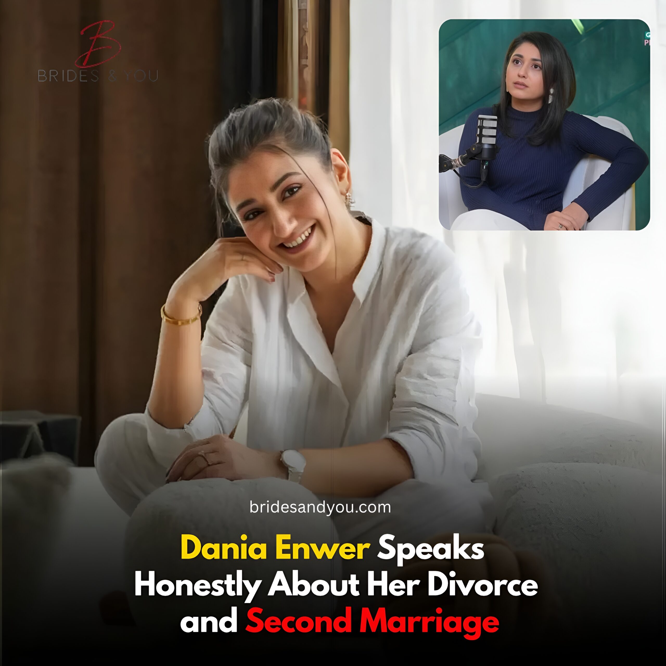Dania Enwer Opens Up About Her Divorce and Second Marriage