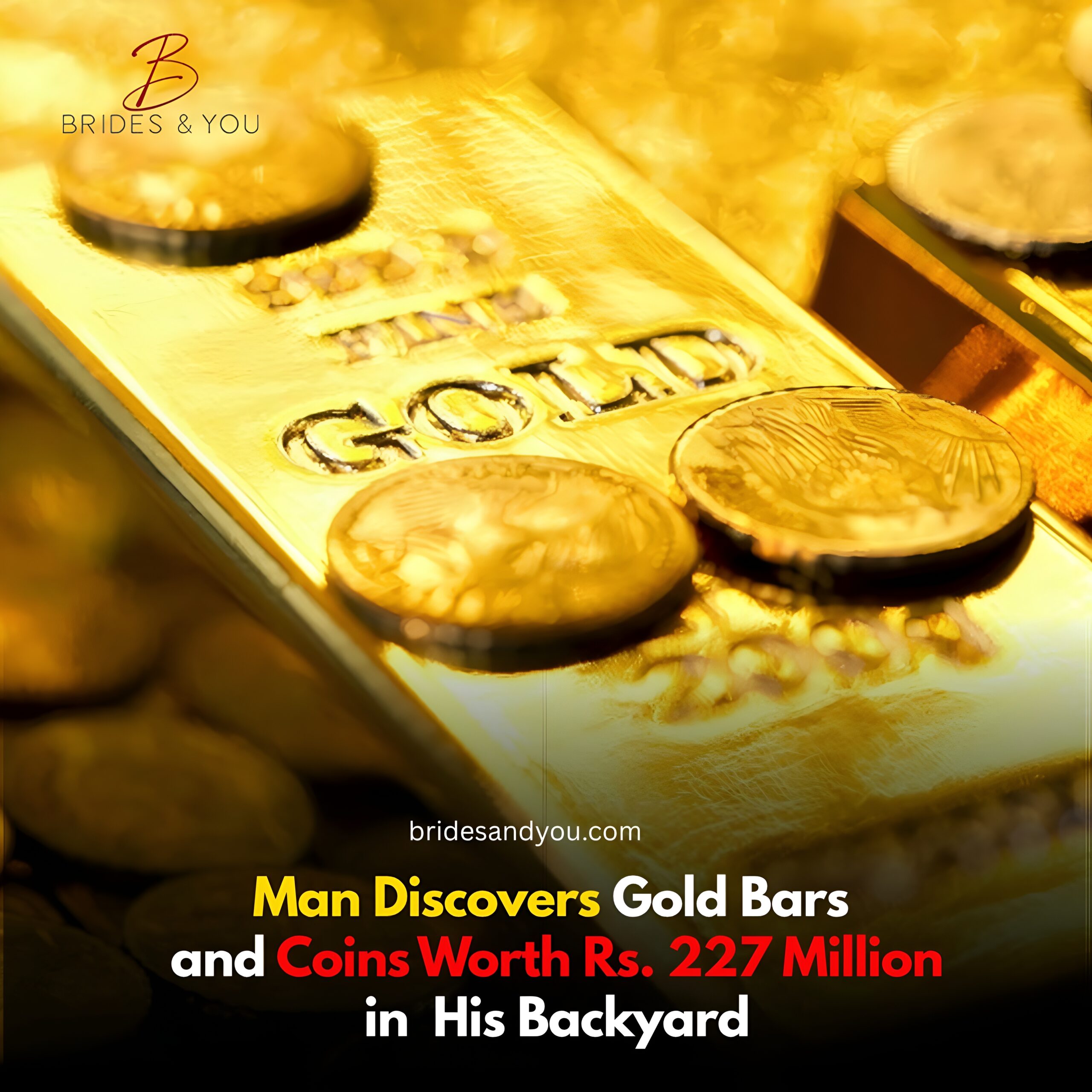 Man finds gold bars and coins worth Rs. 227 million